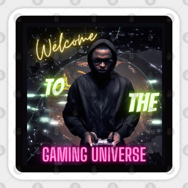 Welcome to the gaming universe Sticker by KeeRodDesigner1